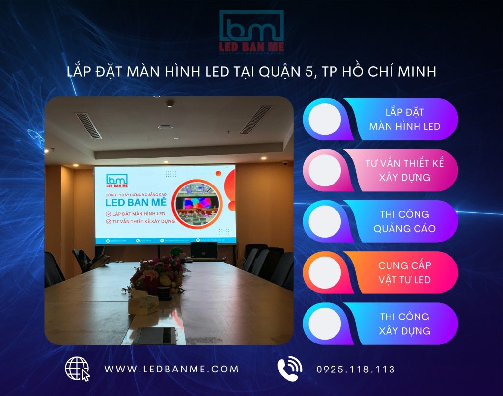 Lắp đặt màn hình LED tại Quận 5, TP Hồ Chí Minh 1 Lắp đặt màn hình LED